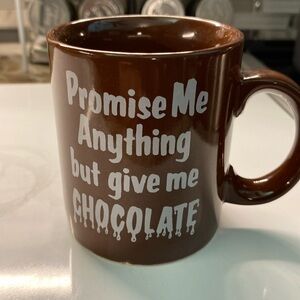 Rare Novelty Mug Promise Me Anything, but give me CHOCOLATE